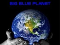 BIG BLUE PLANET
