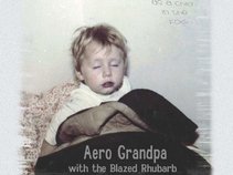 Aero Grandpa with the Blazed Rhubarb