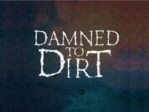 Damned To Dirt