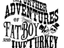 The Further Adventures Of FatBoy And JiveTurkey