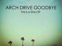 Arch Drive Goodbye