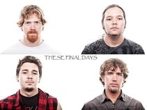 These Final Days