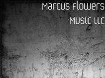 Marcus Flowers Music LLC Presents