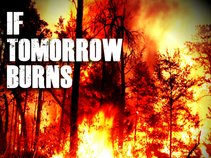 If Tomorrow Burns