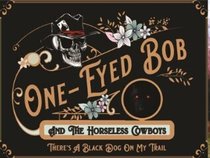 One-Eyed Bob and the Horseless Cowboys