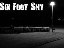 Six Foot Shy
