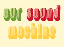 Our Sound Machine