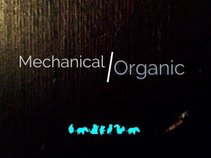 Mechanical/Organic