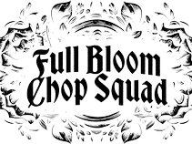Full Bloom ChopSquad
