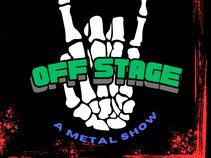 Off Stage- The Metal Show