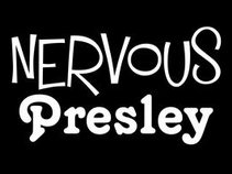 Nervous Presley