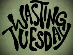 Wasting Tuesday