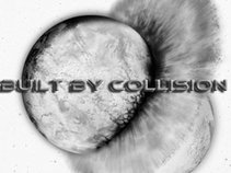 Built By Collision