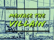 Menace The Villain