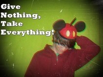 Give Nothing, Take Everything!