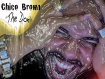 CHICO BROWN the DON