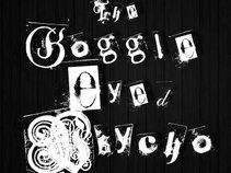 The Goggle-Eyed-Psycho
