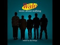 Wale - More About Nothing - DJ Omega