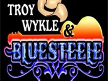 Troy Wykle & BlueSteele