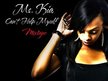 Ms.Kia:Mixtape "Cant Help Myself" on Datpiff