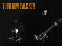 Your New Pale Sun
