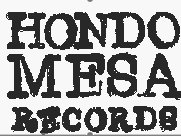 Hondo Mesa Records (independent record label)
