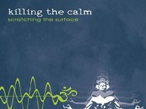 Killing the Calm
