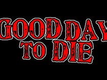 Good Day To Die