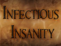 Infectious Insanity