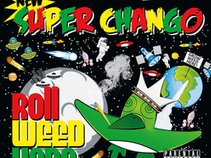 Super Chango - Roll Weed Here
