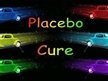 Placebo Cure