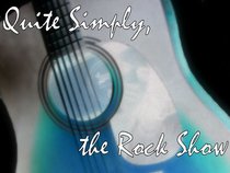 Quite Simply, The Rock Show