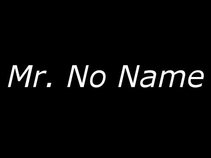 Mr. No Name