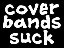 Cover Bands Suck