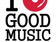 I  ♥ GOOD MUSIC