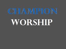 Champion Worship