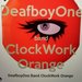 DeafboyOne Band ClockWork Orange LIVE!