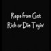 Raps from Get Rich or Die Tryin' 