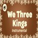 We Three Kings with Lyrics Christmas Carol & Song Children Love to Sing 