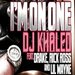 DJ Khaled - I'm On One (Explicit Version) ft. Drake, Rick Ross, Lil Wayne