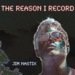 The Reason I Record