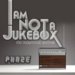 I Am Not A Jukebox-the transition edition