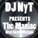 DJ NyT Presents The Maniac New Skool Mixtape (COMING SOON)