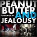 Peanut Butter & Jealousy