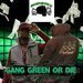 I Am Gang Green Or Die