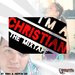 I'm A Christian: The Mixtape