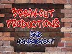 Breakout Management
