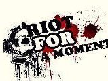 Riot For A Moment
