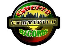 "GHETTO CERTIFIED RECORDS"