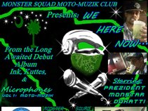 Monster Squad Moto- Muzik Club